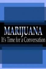 Watch Marijuana: It?s Time for a Conversation 5movies