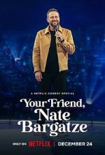 Watch Your Friend, Nate Bargatze (TV Special 2024) 5movies