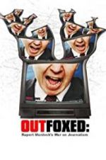 Watch Outfoxed: Rupert Murdoch\'s War on Journalism 5movies