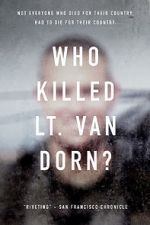 Watch Who Killed Lt. Van Dorn? 5movies