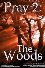 Watch Pray 2: The Woods 5movies
