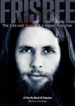 Watch Frisbee: The Life and Death of a Hippie Preacher 5movies