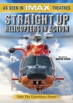 Watch Straight Up: Helicopters in Action 5movies