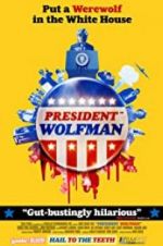 Watch President Wolfman 5movies