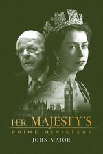 Watch Her Majesty\'s Prime Ministers: John Major 5movies