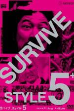 Watch Survive Style 5+ 5movies