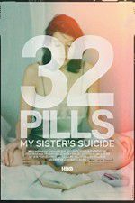 Watch 32 Pills: My Sisters Suicide 5movies