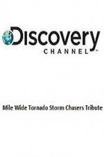 Watch Discovery Channel Mile Wide Tornado Storm Chasers Tribute 5movies