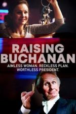 Watch Raising Buchanan 5movies