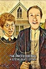 Watch The Professional: A Stevie Blatz Story 5movies