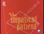 Watch The Impatient Patient (Short 1942) 5movies