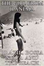 Watch The Girl from Ipanema: Brazil, Bossa Nova and the Beach 5movies