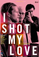 Watch I Shot My Love 5movies