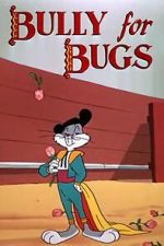 Watch Bully for Bugs (Short 1953) 5movies