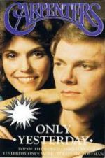 Watch Only Yesterday: The Carpenters\' Story 5movies