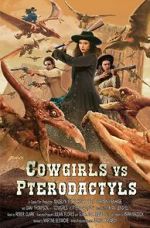 Watch Cowgirls vs. Pterodactyls 5movies