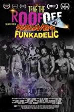 Watch Tear the Roof Off-The Untold Story of Parliament Funkadelic 5movies