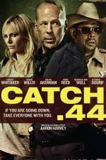 Watch Catch 44 5movies