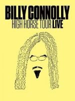 Watch Billy Connolly: High Horse Tour Live 5movies