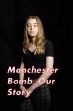 Watch Manchester Bomb: Our Story 5movies