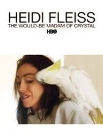 Watch Heidi Fleiss: The Would-Be Madam of Crystal 5movies