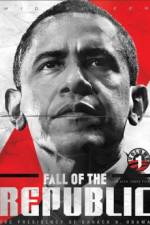 Watch Fall of the Republic The Presidency of Barack H Obama 5movies