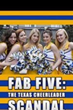 Watch Fab Five: The Texas Cheerleader Scandal 5movies
