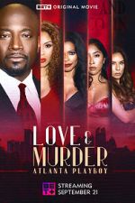 Watch Love & Murder: Atlanta Playboy 5movies