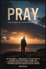Watch Pray: The Story of Patrick Peyton 5movies