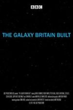 Watch The Galaxy Britain Built 5movies