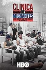 Watch Clnica de Migrantes: Life, Liberty, and the Pursuit of Happiness 5movies