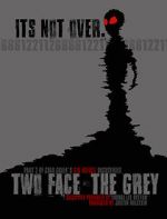 Watch Two Face: The Grey 5movies