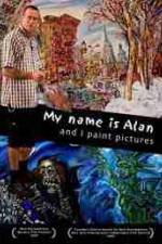 Watch My Name Is Alan and I Paint Pictures 5movies