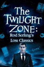 Watch Twilight Zone: Rod Serling\'s Lost Classics 5movies