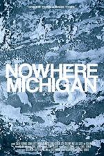 Watch Nowhere, Michigan 5movies