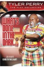 Watch Tyler Perry: What's Done in the Dark 5movies