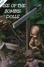Watch Rise of the Zombie Dolls 5movies