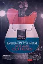 Watch Eagles of Death Metal: Nos Amis (Our Friends 5movies