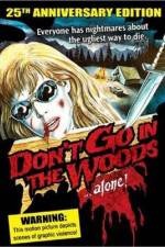 Watch Don't Go in the Woods 5movies