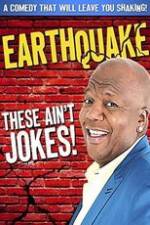 Watch Earthquake: These Ain't Jokes 5movies
