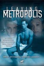 Watch Leaving Metropolis 5movies