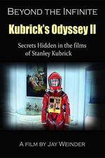 Watch Kubrick's Odyssey II Secrets Hidden in the Films of Stanley Kubrick Part Two Beyond the Infinite 5movies