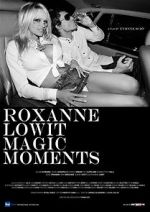 Watch Roxanne Lowit Magic Moments 5movies