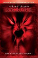 Watch The White Dog Sacrifice 5movies