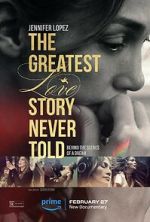 Watch The Greatest Love Story Never Told 5movies