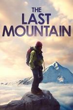 Watch The Last Mountain 5movies
