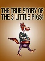 Watch The True Story of the Three Little Pigs (Short 2017) 5movies