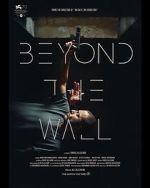 Watch Beyond the Wall 5movies