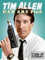 Watch Tim Allen: Men Are Pigs 5movies