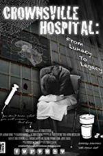 Watch Crownsville Hospital: From Lunacy to Legacy 5movies
